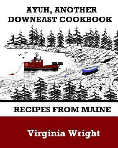 Virginia Wright · Ayuh, Another Downeast Cookbook (Paperback Book) (2018)