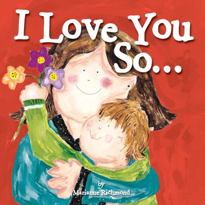 Cover for Marianne Richmond · I Love You So... (Board book) (2015)