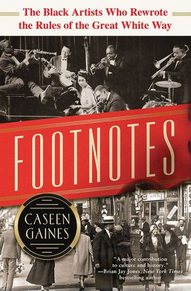 Footnotes The Black Artists Who Rewrote the Rules of the Great White Way - Caseen Gaines - Livros - Sourcebooks - 9781492688815 - 21 de maio de 2021