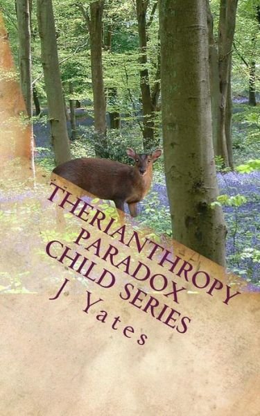 Cover for J Yates · Therianthropy: Paradox Child Series (Paperback Book) (2013)