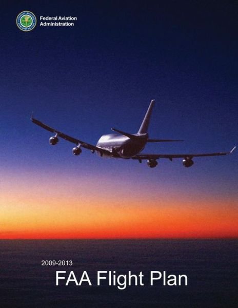 Cover for Federal Aviation Administration · 2009-2013 Faa Flight Plan (Pocketbok) (2014)