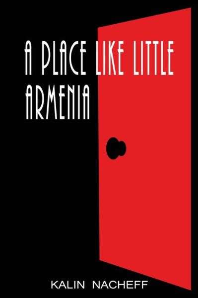 Cover for Kalin Nacheff · A Place Like Little Armenia (Paperback Book) (2014)