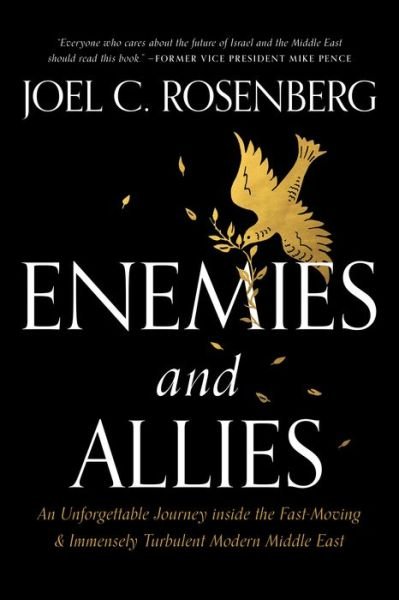 Cover for Joel C. Rosenberg · Enemies and Allies An Unforgettable Journey inside the Fast-Moving &amp; Immensely Turbulent Modern Middle East (Gebundenes Buch) (2021)