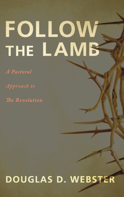 Cover for Douglas D Webster · Follow the Lamb (Gebundenes Buch) (2014)