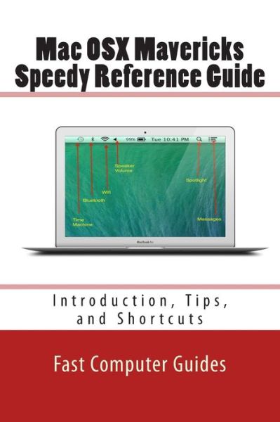 Cover for Fast Computer Guides · Mac OSX Mavericks Speedy Reference Guide : Introduction, Tips, and Shortcuts (Paperback Book) (2014)