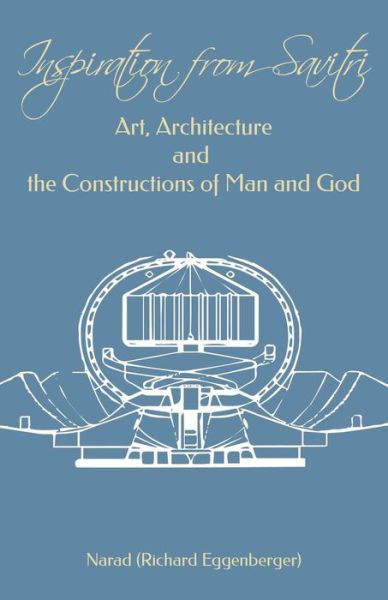 Cover for Sri Aurobindo · Inspiration from Savitri: Art, Architecture and the Constructions of Man and God (Taschenbuch) (2014)