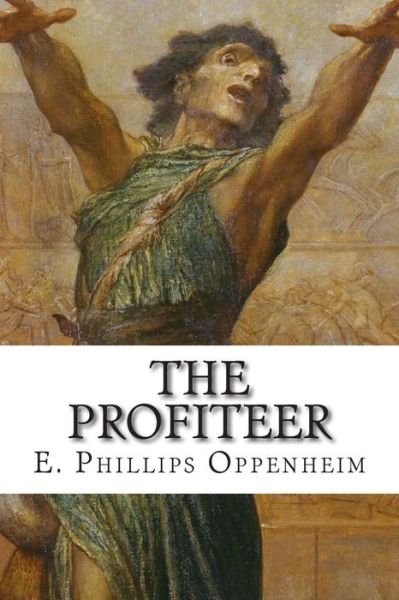 Cover for E Phillips Oppenheim · The Profiteer (Pocketbok) (2014)