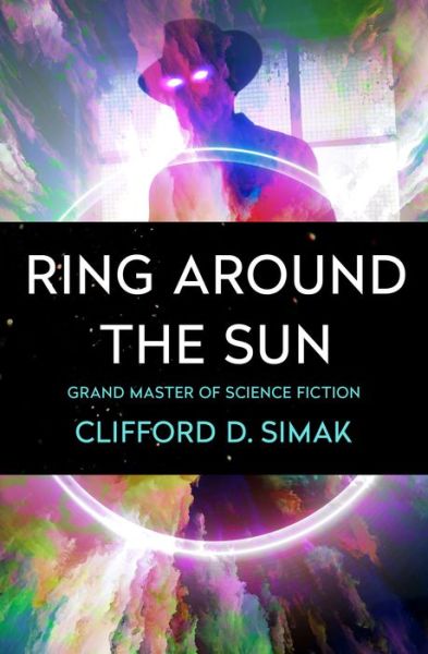 Cover for Clifford D. Simak · Ring Around the Sun (Book) (2023)