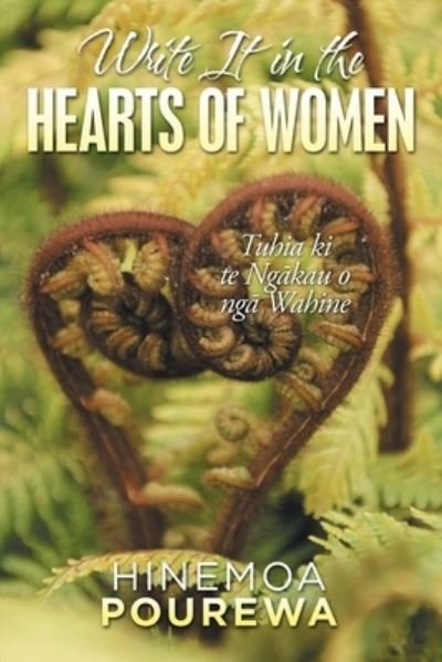 Cover for Hinemoa Pourewa · Write It in the Hearts of Women (Paperback Book) (2019)