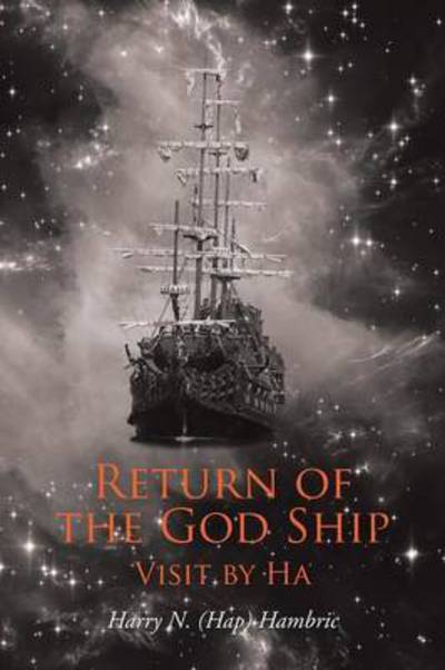 Cover for Hambric, Harry N (Hap) · Return of the God Ship: Visit by Ha (Paperback Book) (2015)