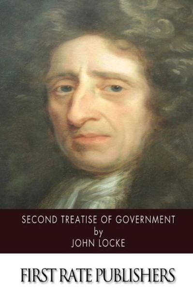 Second Treatise of Government - John Locke - Bøker - Createspace - 9781507601815 - 17. januar 2015