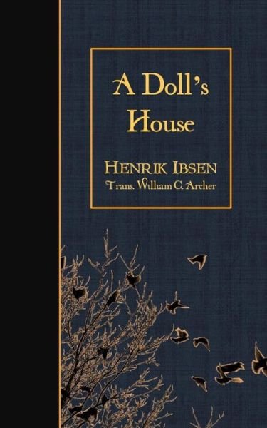 A Doll's House - Henrik Ibsen - Bøker - Createspace - 9781507896815 - 9. februar 2015