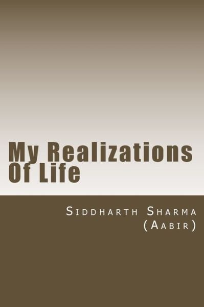 Cover for Siddharth Sharma Aabir · My Realizations Of Life (Paperback Book) (2015)