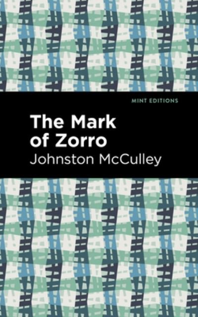 Cover for Johnston McCulley · The Mark of Zorro - Mint Editions (Taschenbuch) (2021)