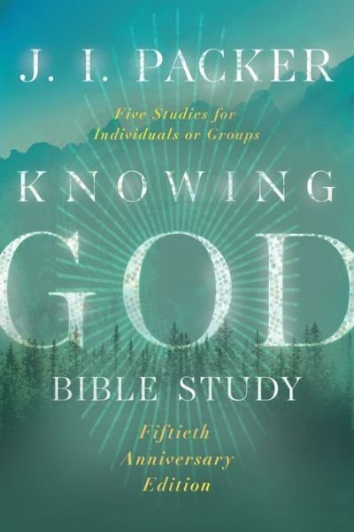 Cover for J. I. Packer · Knowing God Bible Study (Paperback Book) [Special Edition, 50th Anniversary edition] (2023)