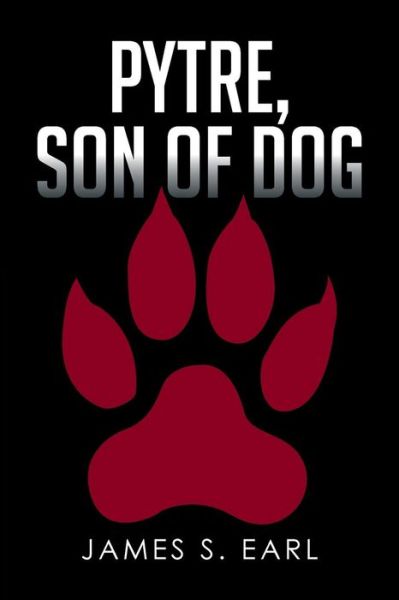 Cover for James S Earl · Pytre, Son of Dog (Paperback Book) (2016)