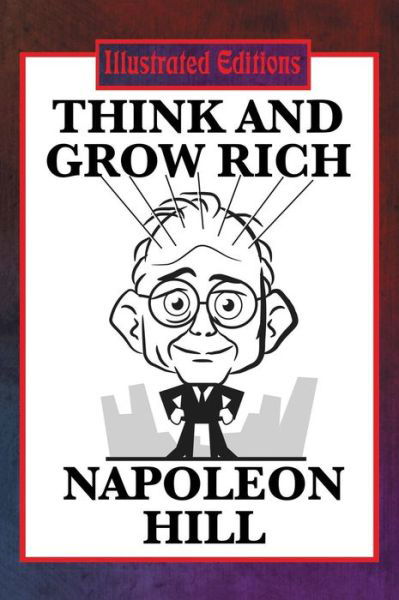 Cover for Napoleon Hill · Think and Grow Rich (Gebundenes Buch) [Illustrated edition] (2018)