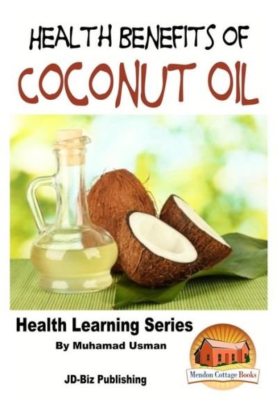 Cover for Muhamad Usman · Health Benefits of Coconut Oil (Paperback Book) (2015)