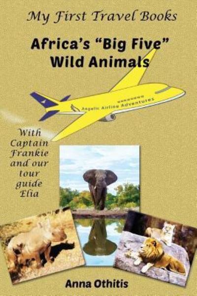 Africa's Big Five Wild Animals - Anna Othitis - Książki - Createspace Independent Publishing Platf - 9781518690815 - 22 października 2015