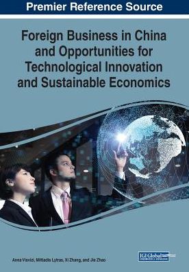 Foreign Business in China and Opportunities for Technological Innovation and Sustainable Economics - - Books - IGI Global - 9781522589815 - March 25, 2019
