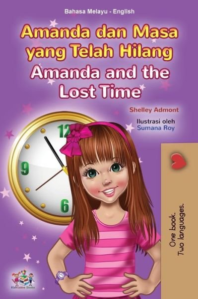 Cover for Shelley Admont · Amanda and the Lost Time (Malay English Bilingual Book for Kids) (Paperback Bog) (2021)