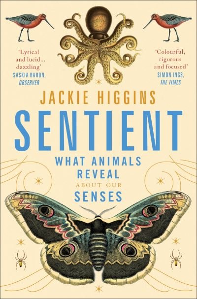 Cover for Jackie Higgins · Sentient: What Animals Reveal About Human Senses (Taschenbuch) (2022)