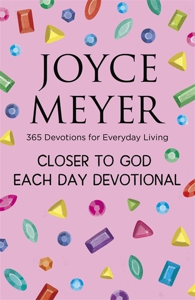Cover for Joyce Meyer · Closer to God Each Day Devotional: 365 Devotions for Everyday Living (Paperback Book) (2020)