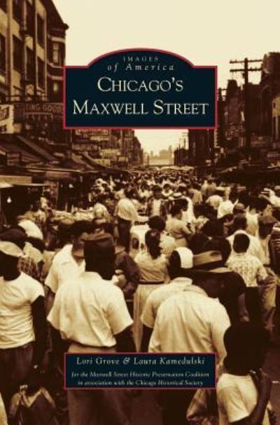 Cover for Lori Grove · Chicago's Maxwell Street (Hardcover Book) (2002)