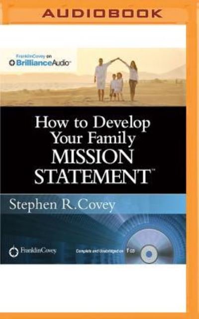 How to Develop Your Family Mission Statement - Stephen R. Covey - Musik - Franklin Covey on Brilliance Audio - 9781531879815 - 4. oktober 2016