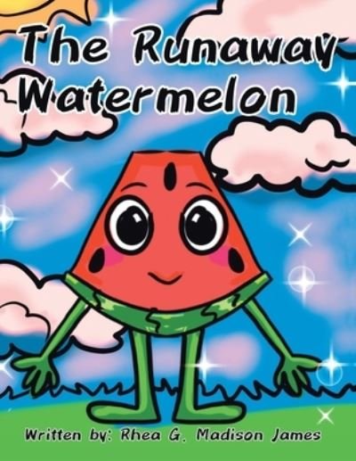 Cover for Rhea G. Madison James · Runaway Watermelon (Bok) (2020)