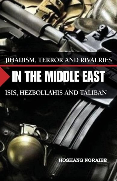 Cover for Hoshang Noraiee · Jihadism, Terror and Rivalries in the Middle East (Paperback Book) (2016)