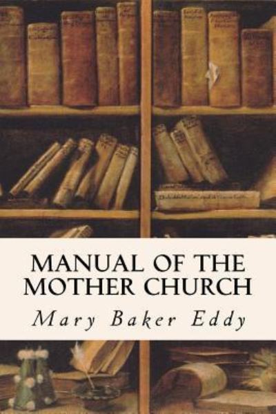 Cover for Mary Baker Eddy · Manual of the Mother Church (Pocketbok) (2016)