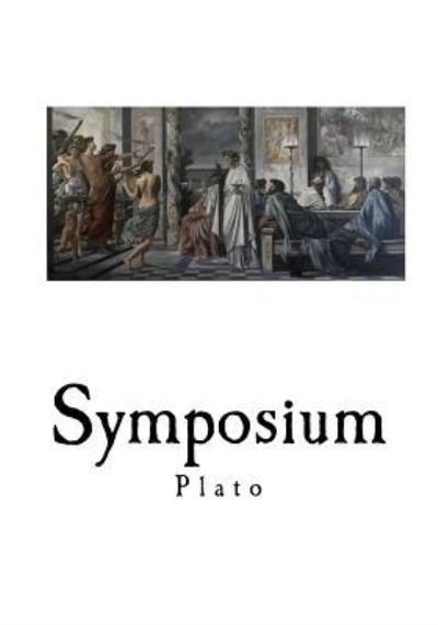 Symposium - Plato - Kirjat - Createspace Independent Publishing Platf - 9781535350815 - maanantai 18. heinäkuuta 2016