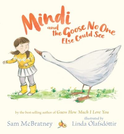 Mindi and the Goose No One Else Could See - Sam McBratney - Böcker - Candlewick - 9781536212815 - 1 mars 2021