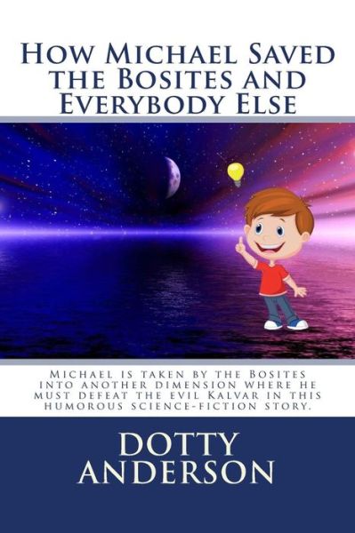 Cover for Dotty Anderson · How Michael Saved the Bosites and Everybody Else (Paperback Book) (2016)