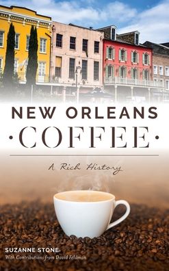 Cover for Suzanne Stone · New Orleans Coffee (Hardcover Book) (2019)