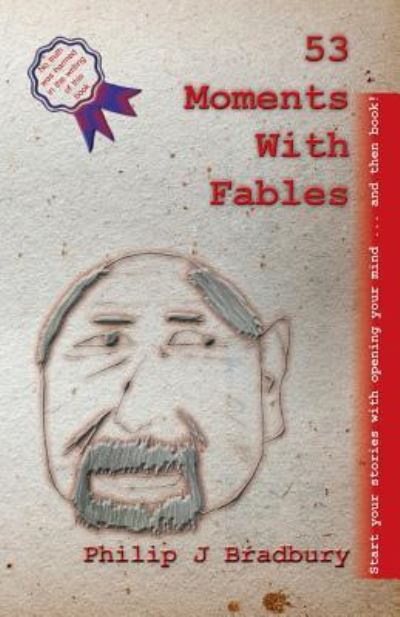 Cover for Philip J Bradbury · 53 Moments With Fables (Paperback Book) (2017)