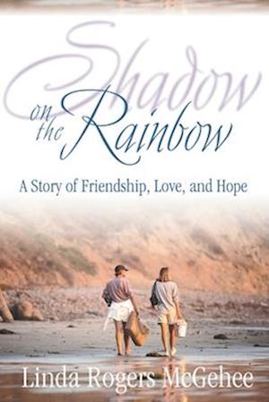 Cover for Linda Rogers McGehee · Shadow on the Rainbow (Paperback Book) (2021)