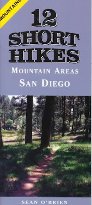 Cover for Sean O'Brien · 12 Short Hikes (R) San Diego Mountains - 12 Short Hikes (Paperback Book) (1997)