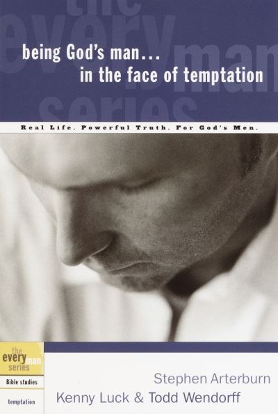 Being God's Man in the Face of Temptation - Every Man Bible Studies - Stephen Arterburn - Books - Waterbrook Press (A Division of Random H - 9781578566815 - July 15, 2003