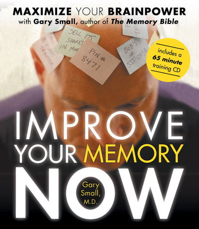 Cover for Gary Small · Improve Your Memory Now: Maximise Your Brain Power with the Author of &quot;The Memory Bible&quot; (Audiobook (CD)) [Abridged edition] (2003)