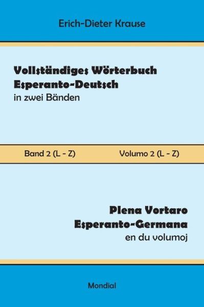 Vollst ndiges W rterbuch Esperanto-Deutsch in Zwei B nden, Band 2 (L - Z) - Erich-Dieter Krause - Books - MONDIAL - 9781595693815 - November 1, 2018