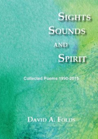 Cover for David a Folds · Sights, Sounds and Spirit (Paperback Book) (2016)