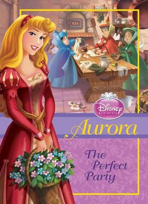 Cover for Wendy Loggia · Aurora: the Perfect Party (Hardcover Book) (2012)