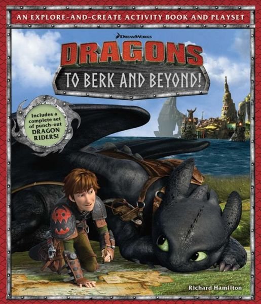Cover for Hamilton · Dreamworks Dragons: to Berk and Beyond! (Hardcover Book) (2015)