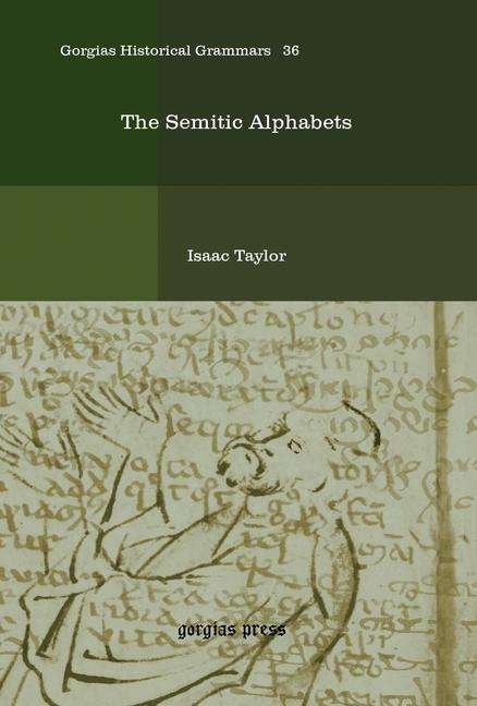 Cover for Isaac Taylor · The Semitic Alphabets - Kiraz Historical Grammars Archive (Hardcover Book) (2011)