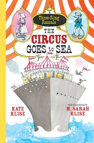 Cover for Kate Klise · The Circus Goes to Sea (Paperback Book) (2015)