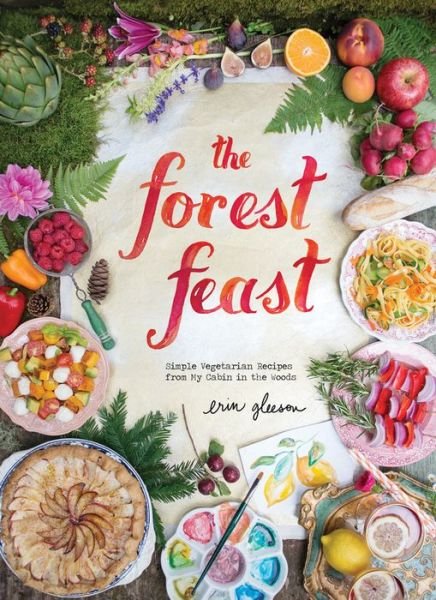 Cover for Erin Gleeson · The Forest Feast (Hardcover Book) (2014)