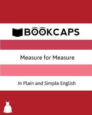 Measure for Measure In Plain and Simple English (A Modern Translation and the Original Version) - Classics Retold - William Shakespeare - Books - Golgotha Press, Inc. - 9781621071815 - April 8, 2016