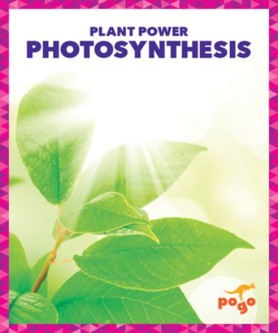 Photosynthesis - Karen Latchana Kenney - Books - Jump! Incorporated - 9781624968815 - August 1, 2018